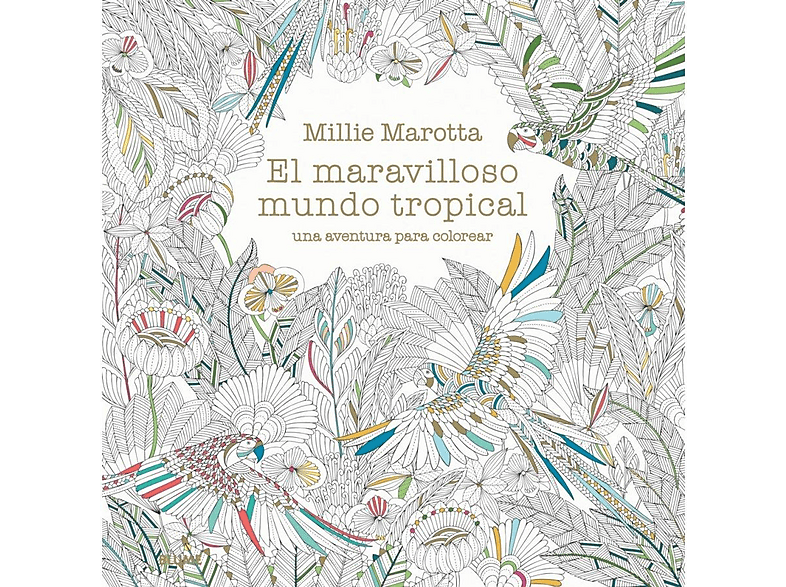 El Maravilloso Mundo Tropical: Una Aventura para Colorear | Millie ...