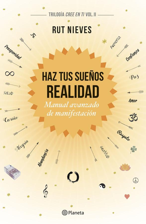 Libro Haz Tus sueños realidad de ruth nieves español manual avanzado manifestación. trilogía cree en ti vol. ii no tapa dura