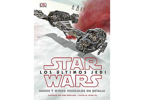 Star Wars: Los Últimos Jedi - Naves y otros vehículos en detalle
