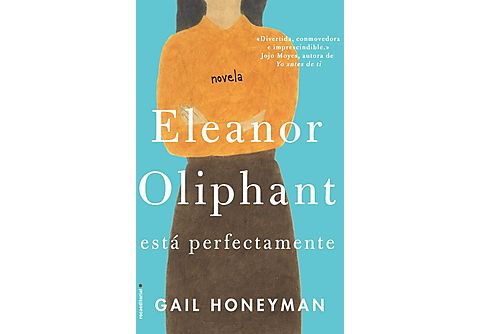 Eleanor Oliphant está perfectamente - Gail Honeyman - Tapa dura