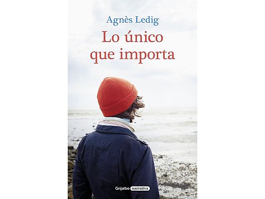 Lo único que importa - Agnès Ledig