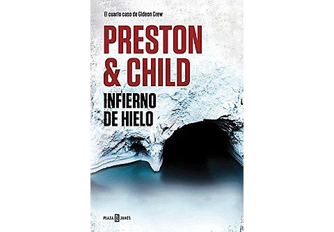 Infierno de hielo - Gideon Crew 4 - Douglas Preston y Lincoln Child