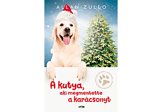 Allan Zullo - A kutya, aki megmentette a karácsonyt