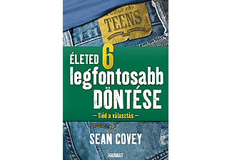 Sean Covey - Életed 6 legfontosabb döntése