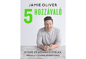 Jamie Oliver - 5 hozzávaló: Gyors és könnyű ételek