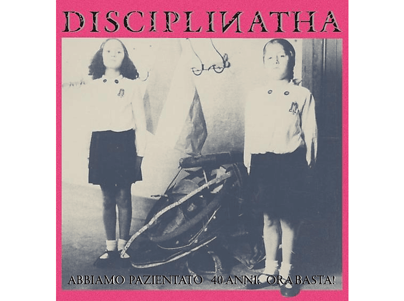 Discliplnatha - ABBIAMO PAZIENTATO ANN - (Vinyl) 40