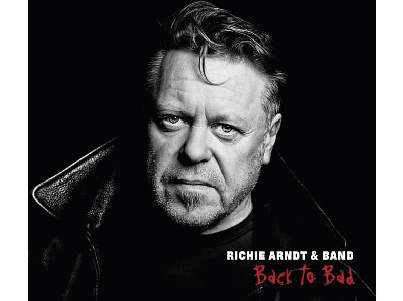 Richie Arndt & Band - Back to Bad - (CD)