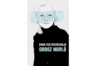 Anna Politkovszkaja - Orosz napló