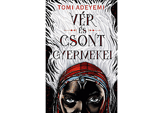 Tomi Adeyemi - Vér és csont gyermekei