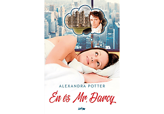 Alexandra Potter - Én és Mr. Darcy