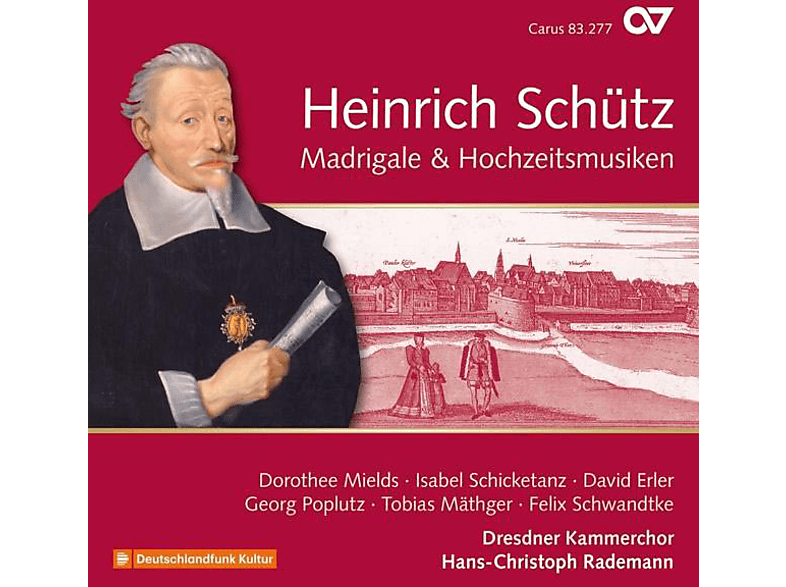 Mields/Schicketanz/Rademann/Dresdner Kammerchor/+ – Madrigale & Hochzeitsmusiken (GA Vol.19) – (CD)