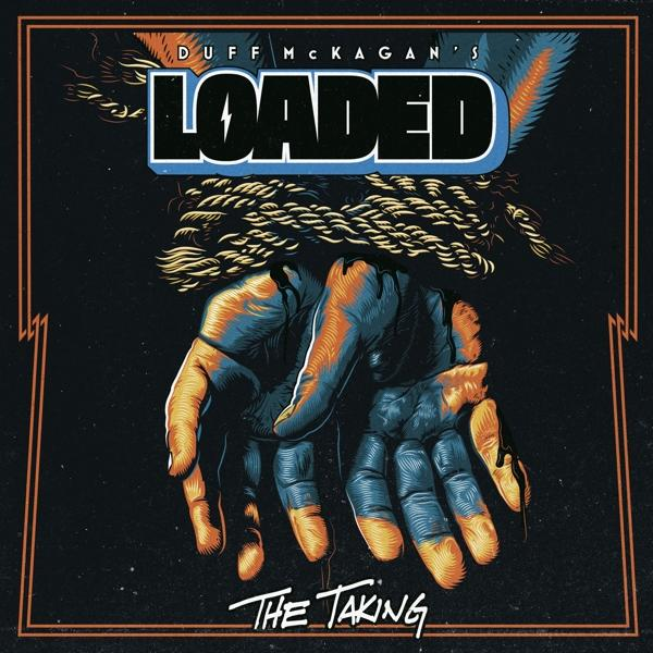 Albumcover mit Händen und Text: DUFF MCKAGAN'S LOADED, THE TAKING.