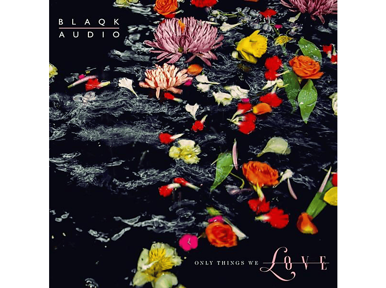 Blaqk Audio - Only Things We Love  - (CD)