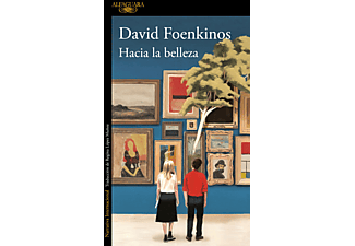 Hacia la belleza - David Foenkinos