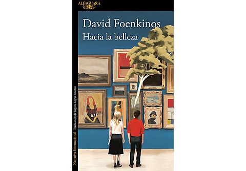 Hacia la belleza - David Foenkinos