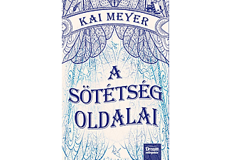 Kai Meyer - A sötétség oldalai