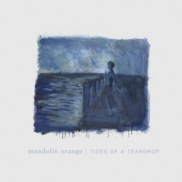 Mandolin Orange - Tides Of (Vinyl) - Teardrop A