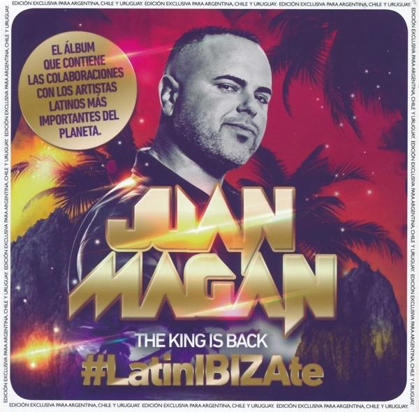 Is King Back #LatinIBIZAte The Magan - Juan - (CD)