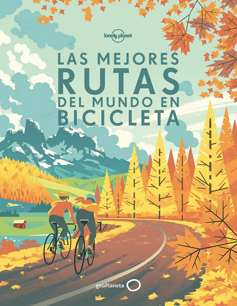 Las Mejores Rutas del mundo en bicicleta viaje y aventura lonely planet libro autores español varios