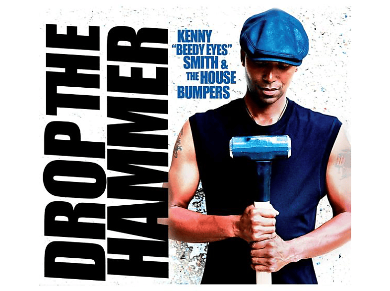 The House Bumpers, Kenny -beedy Eyes- Smith - Drop The Hammer  - (CD)
