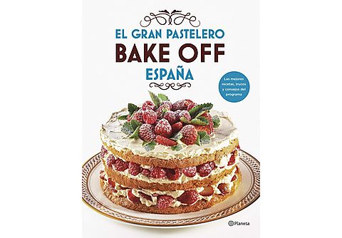 El gran pastelero. Bake Off España - Varios