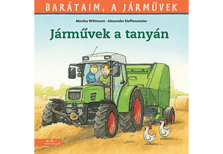 Monika Wittmann - Járművek a tanyán - Barátaim, a járművek