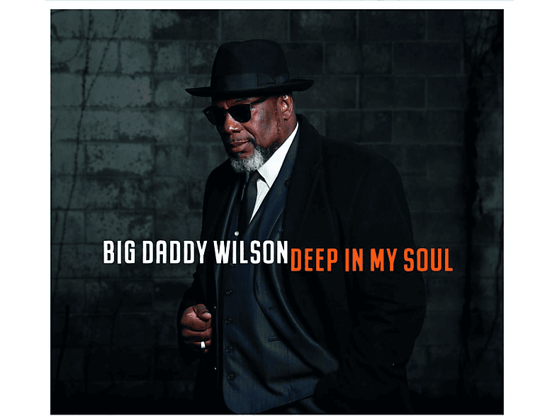 Big Daddy Wilson – Deep In My Soul – (CD)