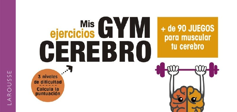 Gym Cerebro, Más de 90 juegos para muscular tu cerebro - VV.AA.