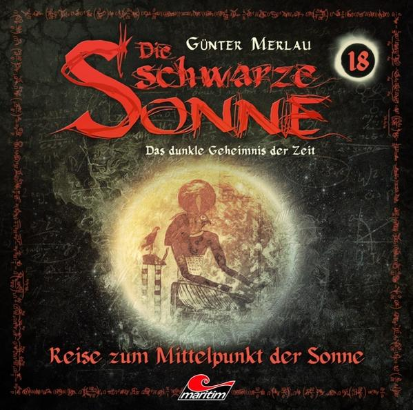 Guenter Merlau - DIE SCHWARZE SONNE 18-REISE ZUM MITTELPUNKT DER  - (CD)