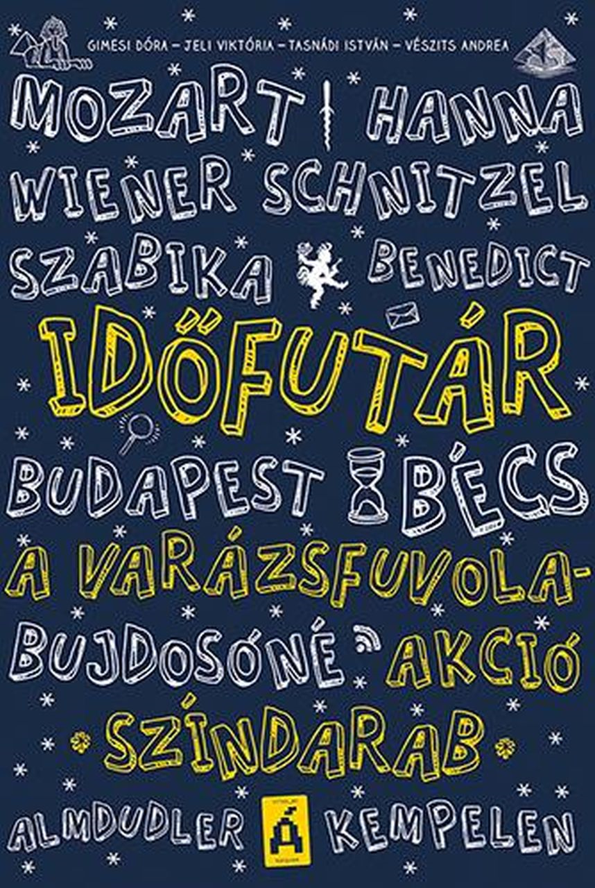 Tasnádi István, Jeli Viktória, Gimesi Dóra, Vészits Andrea - Időfutár dráma - A varázsfuvola-akció