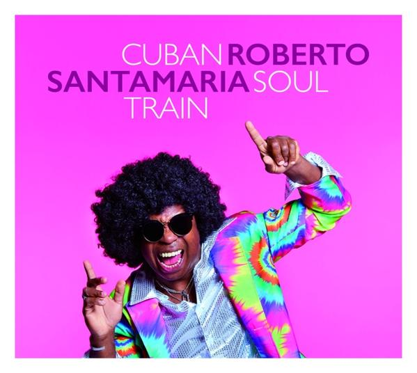 Roberto Santamaria - Cuban Soul Train  - (CD)