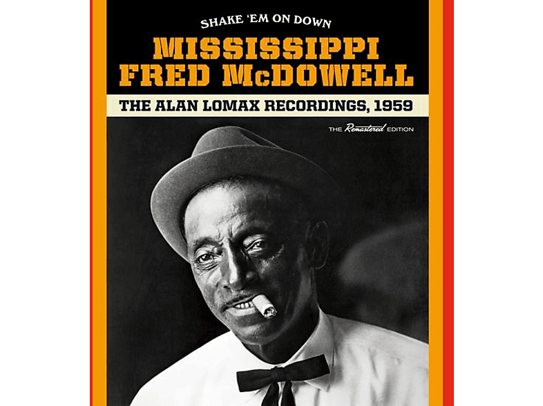 Mississippi Fred McDowell - Shake 'em On Down-Alan Lomax Recordings+1 Bonu - (CD)