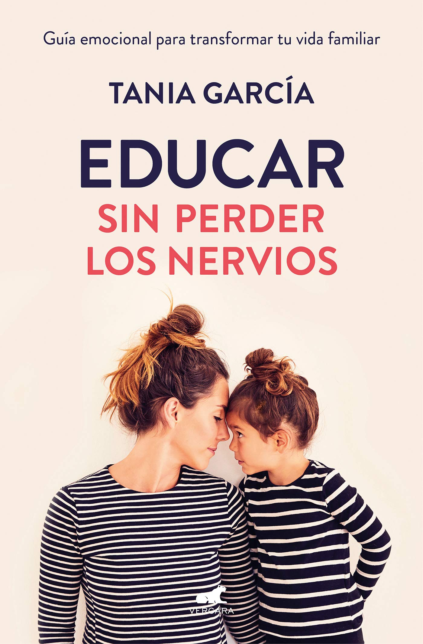 Educar sin perder los nervios - Tania García