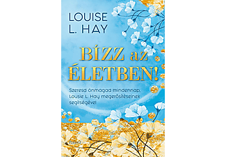 Louise L. Hay - Bízz az életben