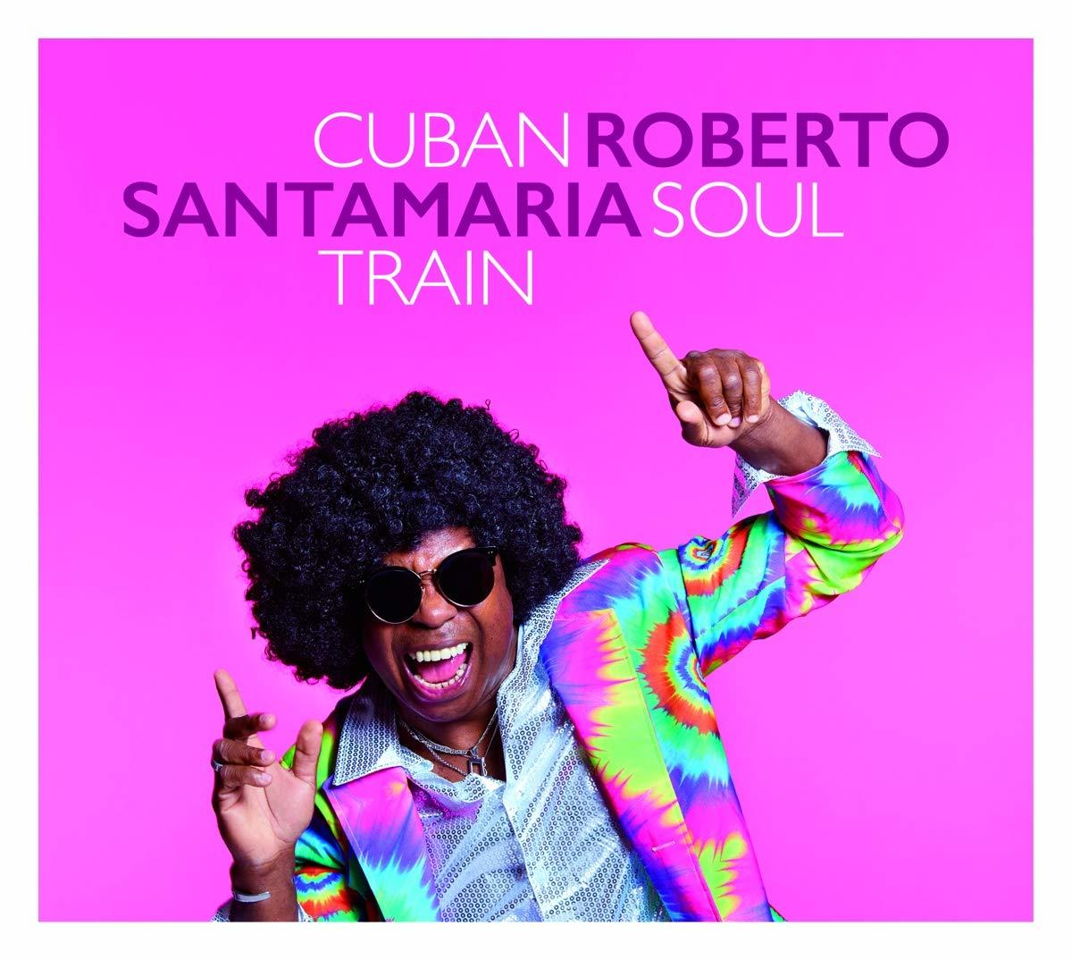 Roberto Santamaria - Cuban Soul Train  - (CD)