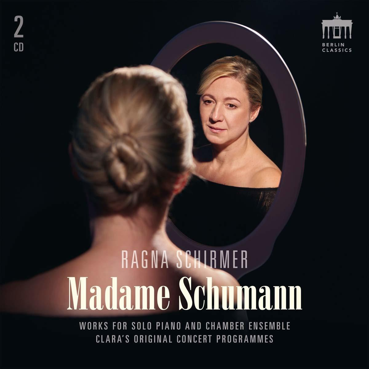 Cover einer CD mit Ragna Schirmer. Sie ist in einem Spiegel zu sehen, mit dem Titel Madame Schumann.