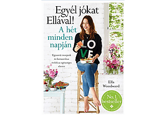 Ella Woodward - Egyél jókat Ellával! A hét minden napján