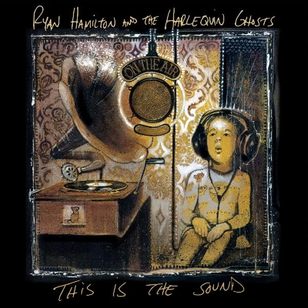 - Hamilton THE (Vinyl) Ryan THIS SOUND Ghosts - & IS The Harlequin