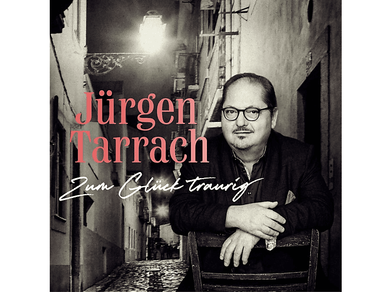 Jürgen Tarrach - Zum Glück traurig - (CD)