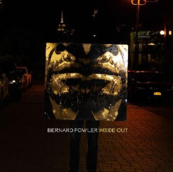 Out Bernard Fowler Inside - (Vinyl) -