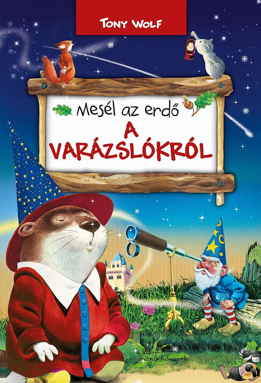 Tony Wolf - Mesél az erdő - A varázslókról