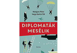 Medgyes Péter - Varga Koritár Pál - Diplomaták mesélik