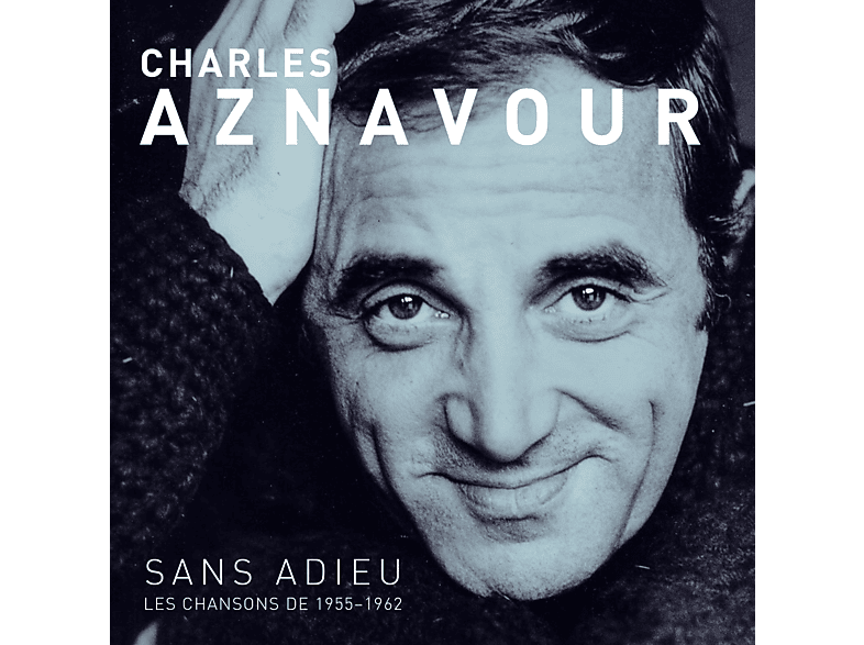 Charles Aznavour - Sans Adieu: Les Chansons de 1955-1962 CD