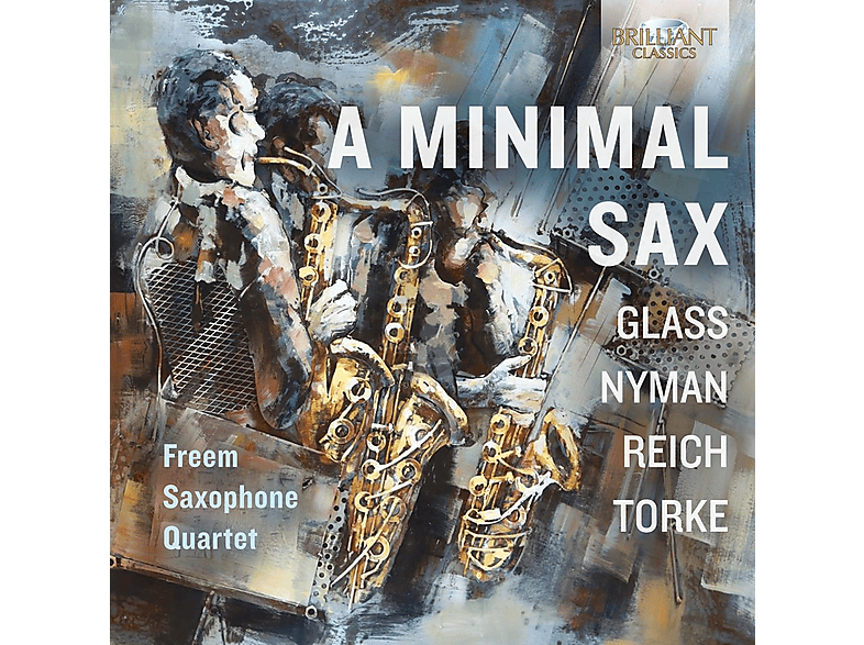 Freem Saxophone Quartet - A Minimal Sax: Glasss, Nyman Reich, Torke CD