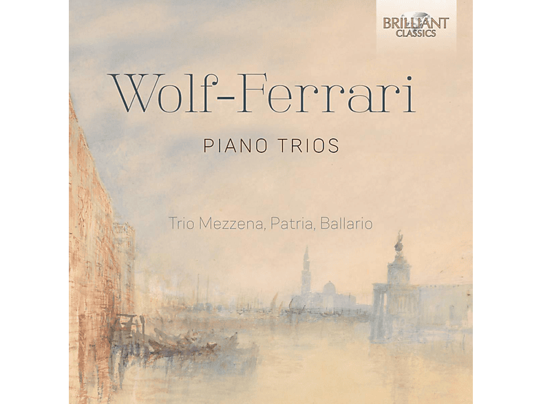 Trio Mezzena & Sergio Patria & Elena Ballario - Wolf-Ferrari: Piano Trios CD