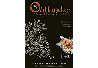 Diana Gabaldon - Outlander 5. - A lángoló kereszt 1. kötet