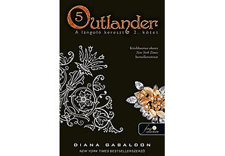 Diana Gabaldon - Outlander 5. - A lángoló kereszt 2. kötet