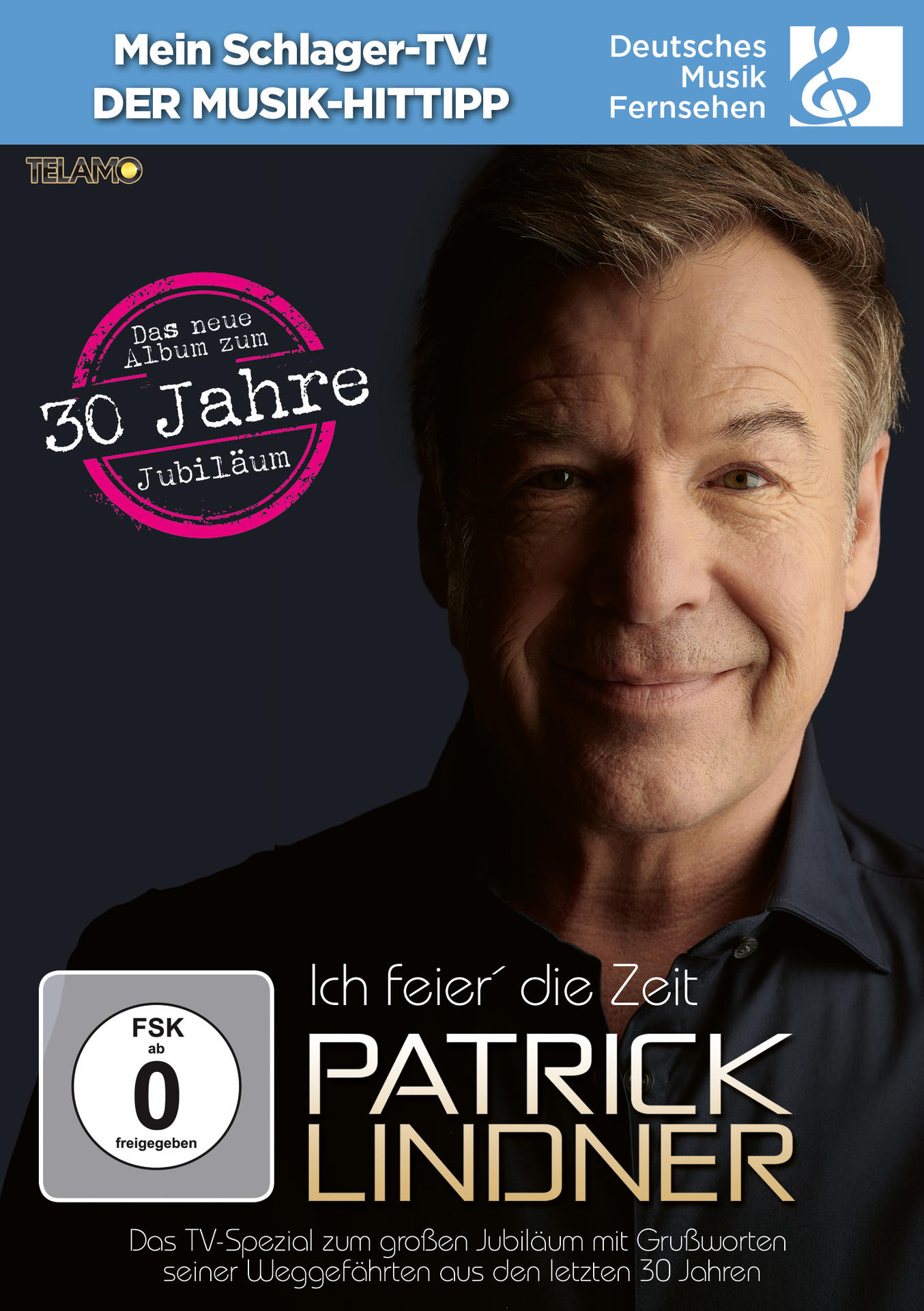 DVD-Cover: Patrick Lindner lächelt. Text: 30 Jahre Jubiläum, Ich feier' die Zeit und Infos zur Fernsehsendung.