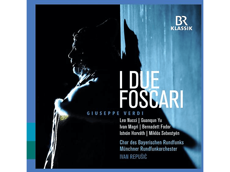 Repusic, Nucci, Guanqun, Ettmayr, Chor des Bayrischen Rundfunks, Münchner Rundfunkorchester - I due Foscari - (CD)