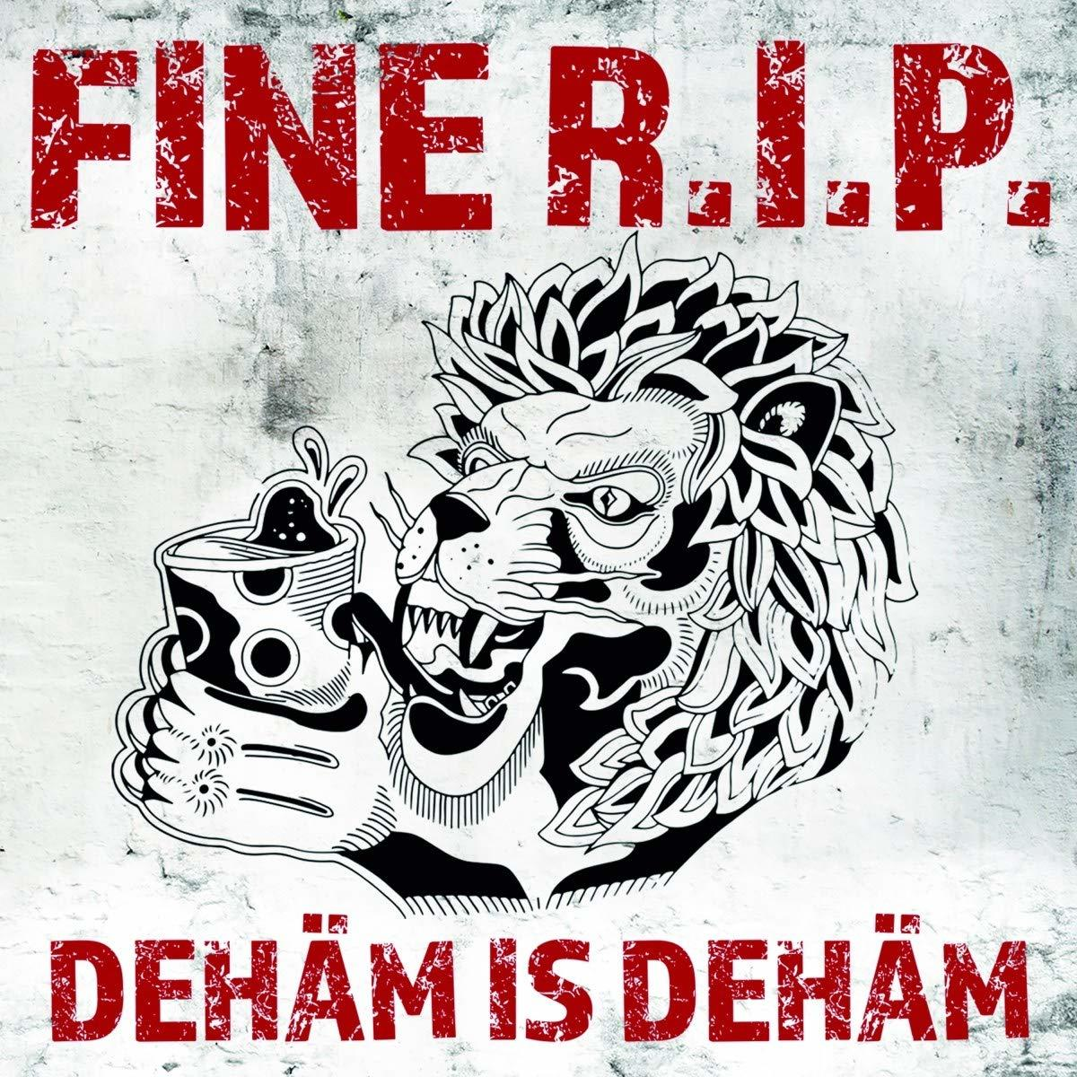 Fine R.I.P. - DEHÄM IS DEHÄM  - (CD)